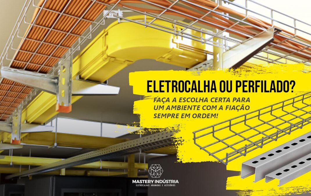 Eletrocalha ou perfilado? Faça a escolha certa para um ambiente com a fiação sempre em ordem!