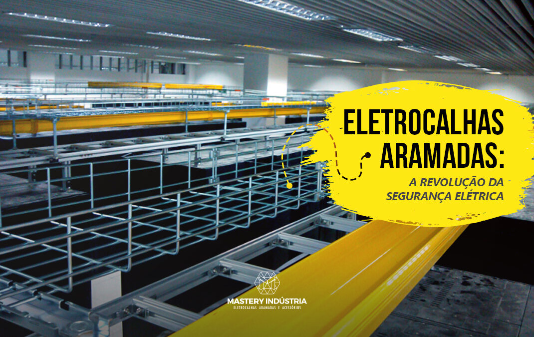 Eletrocalhas aramadas: A revolução da segurança elétrica