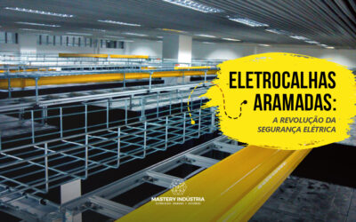 Eletrocalhas aramadas: A revolução da segurança elétrica