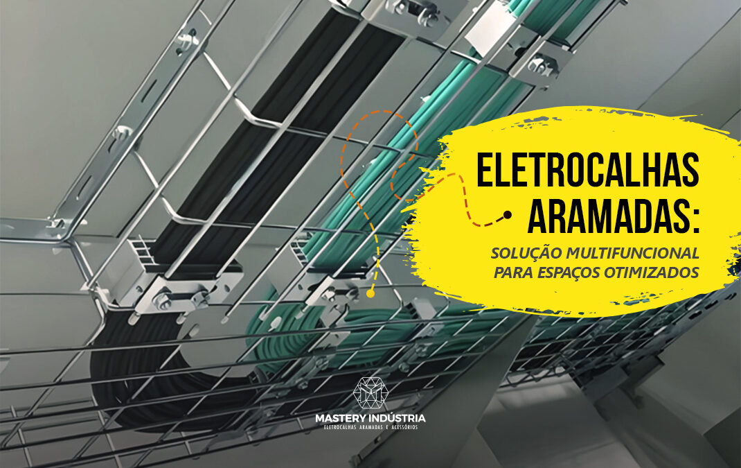 Eletrocalhas Aramadas: Solução Multifuncional para Espaços Otimizados