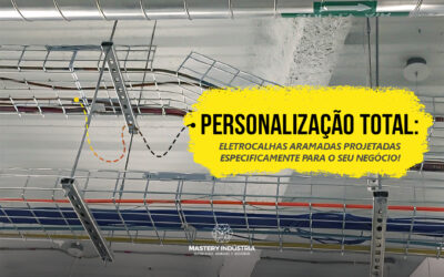 Personalização Total: Eletrocalhas Aramadas Projetadas Especificamente para o Seu Negócio!