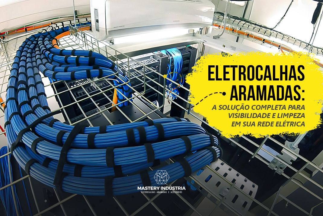 Eletrocalhas Aramadas: A Solução Completa para Visibilidade e Limpeza em Sua Rede Elétrica