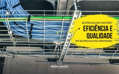 Eletrocalhas Mastery: Eficiência e Qualidade em Eletrocalhas Aramadas
