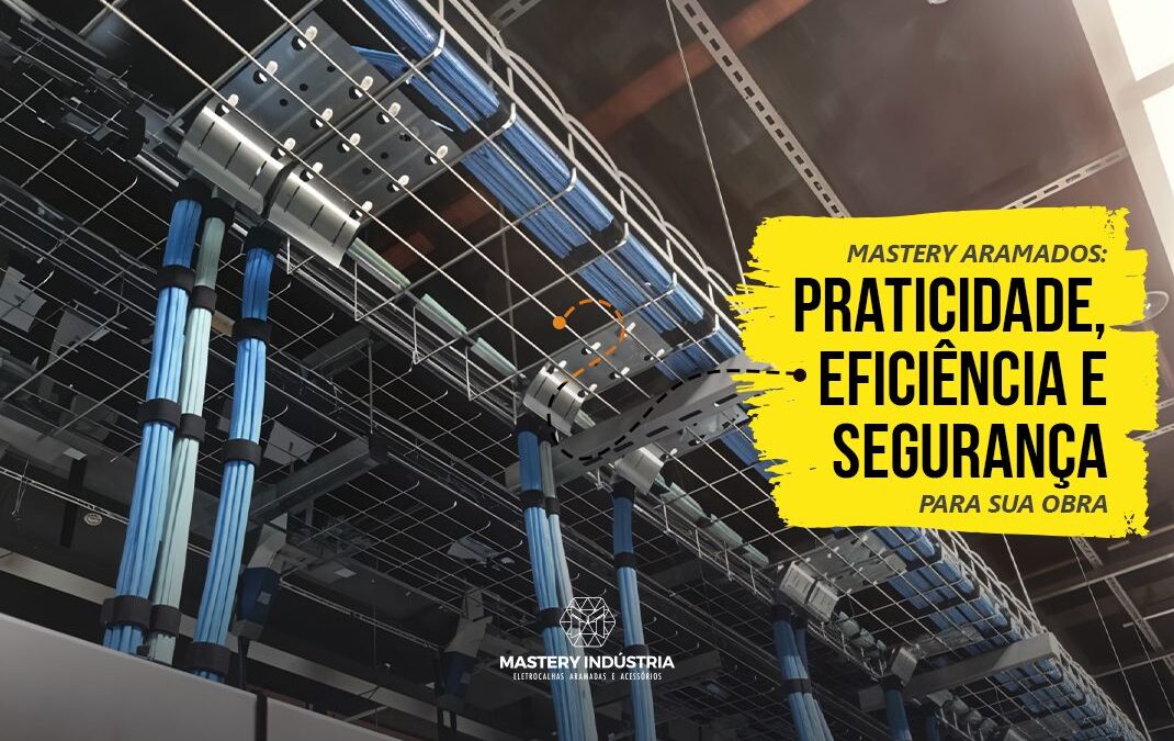 Mastery Aramados: Praticidade, Eficiência e Segurança para Sua Obra