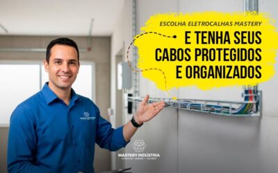Escolha Eletrocalhas Mastery e Tenha Seus Cabos Protegidos e Organizados