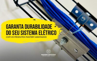Garanta Durabilidade do Seu Sistema Elétrico com os Produtos Mastery Aramados