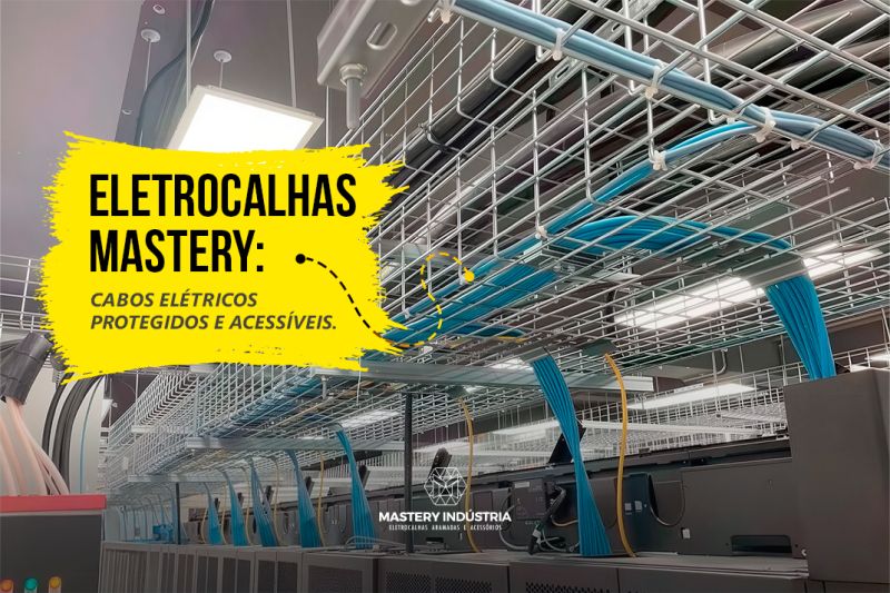 Eletrocalhas Mastery: Cabos Elétricos Protegidos e Acessíveis.
