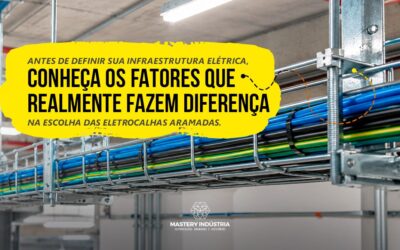 Antes de Definir Sua Infraestrutura Elétrica, Conheça os Fatores que Realmente Fazem Diferença na Escolha das Eletrocalhas Aramadas