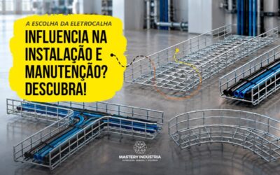 A Escolha da Eletrocalha Influencia na Instalação e Manutenção? Descubra!